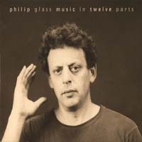 Philip Glass - Music in Twelve Parts